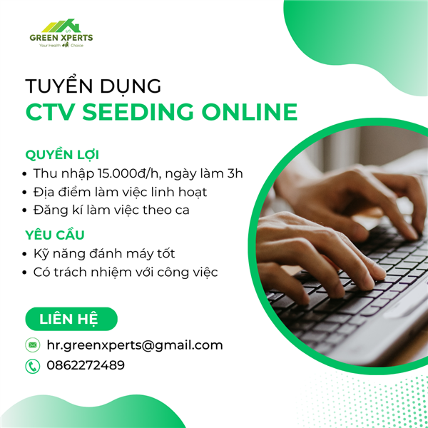 CÔNG TY TNHH GREEN XPERTS VIỆT NAM THÔNG BÁO TUYỂN DỤNG CỘNG TÁC VIÊN SEEDING ONLINE