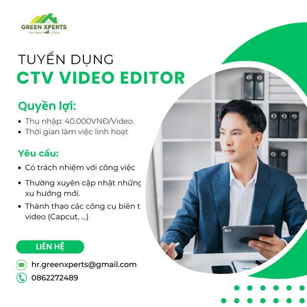 CÔNG TY TNHH GREEN XPERTS VIỆT NAM THÔNG BÁO TUYỂN DỤNG CỘNG TÁC VIÊN VIDEO EDITOR