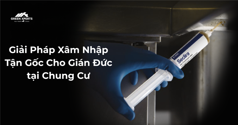 DỊCH VỤ DIỆT GIÁN ĐỨC Ở CHUNG CƯ – GIẢI PHÁP TOÀN DIỆN TỪ GREEN XPERTS